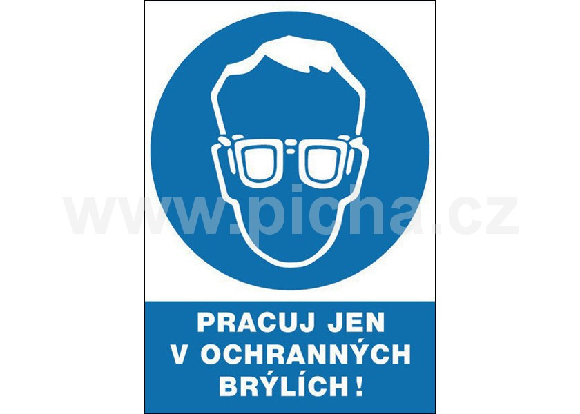 Bezpečnostní tabulka - Pracuj jen v ochranných brýlích